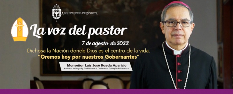 Con motivo de la celebración de los 203 años de la Batalla de Boyacá y del día de la posesión del presidente electo Gustavo Petro, la iglesia colombiana, en cabeza del Arzobispo de Bogotá y Primado de Colombia, Luis José Rueda Aparicio, envía un mensaje a toda la nación